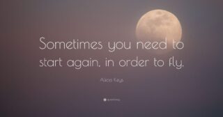 When You Need to Start Again